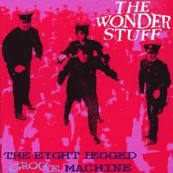 The Wonder Stuff : The Eight Legged Groove Machine
